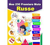 Russe - Mes 230 Premiers Mots: Apprendre le vocabulaire Russe pour enfants et adultes débutants | Bilingue français Russe.