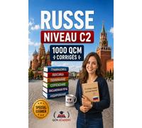 Russe Niveau C2: 1 000 QCM corrigés | Cahier d'entraînement pour atteindre la maîtrise quasi native du russe | Vocabulaire, conjugaison, grammaire, stylistique | CECRL
