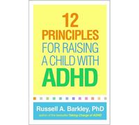 Russell A. Barkley 12 Principles for Raising a Child with ADHD (Poche)