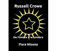Russell Crowe: De l'ombre à la lumière