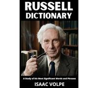 RUSSELL DICTIONARY. A Study of His Most Significant Words and Phrases: The Essential Terms of Bertrand Russell's Logic, Philosophy, Mathematics, and Social Thought.
