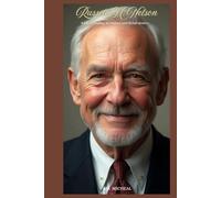 Russell M. Nelson: A Life of Healing, Revelation, and Global Ministry