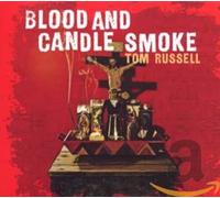 Russell, Tom - Blood & Candle Smoke