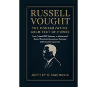 Russell Vought The Conservative Architect of Power: From Project 2025 Visionary to Mastermind Behind America’s Government Overhaul and Executive Expansion