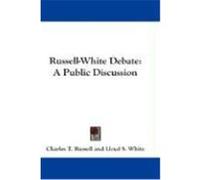Russell-White Debate: A Public Discussion Russell, Charles T., White, Lloyd S. (Auteur)