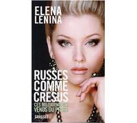 Russes comme Crésus Ces milliardaires venus du froid - Elena Lenina - Grasset - broché - Essai
