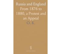 Russia and England: From 1876 to 1880, a Protest and an Appeal