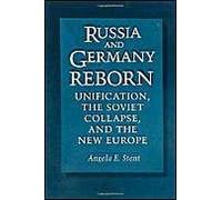 Russia and Germany Reborn Angela E. Stent (Auteur)