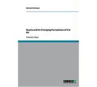 Russia and its Changing Perceptions of the EU Hofmann, Michael (Auteur)