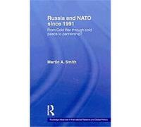 Russia and NATO Since 1991 Martin Smith (Auteur)
