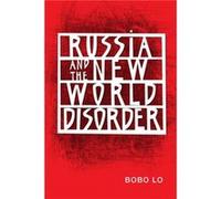 Russia and the New World Disorder by Bobo Lo Inconnu (Auteur)