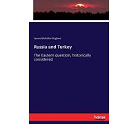 Russia and Turkey: The Eastern question, historically considered