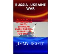 RUSSIA AND UKRAINE WAR: CRITICAL DOTS CONNECTED AS NATO, EU, UNITED NATIONS AND USA APPEARS SET FOR WAR!