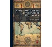 Russia, China, And The United States In Central Asia