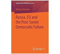 Russia, Eu And The Post-Soviet Democratic Failure