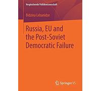 Russia, Eu And The Post-Soviet Democratic Failure