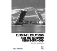 Russia-Eu Relations And The Common Neighborhood