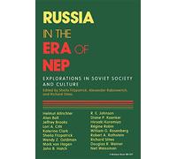 Russia in the Era of Nep: Explorations in Soviet Society and Culture