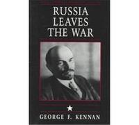 Russia Leaves the War, Soviet-American Relations, 1917-1920 George F. Kennan (Auteur)