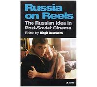Russia On Reels The Russian Idea In Post-Soviet Cinema