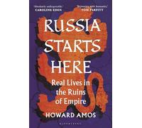 Russia Starts Here: Real Lives in the Ruins of Empire
