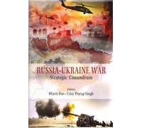 Russia- Ukraine War: Strategic Conundrum