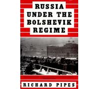 Richard Pipes – Russia Under the Bolshevik Regime – Vintage Books
