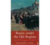 Richard Pipes – Russia Under the Old Regime – Penguin Books