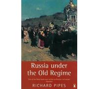 Richard Pipes – Russia Under the Old Regime – Penguin Books