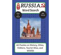 Russia Word Search Puzzle Book: 60 Puzzles on History, Cities, Folklore, Tourist Sites, and Wildlife | 6x9 Inches | 120 Pages | Word Searches to Learn ... Tourist Sites and Wildlife of Vast Russia