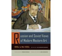 Russian And Soviet Views Of Modern Western Art, 1890′S To Mid