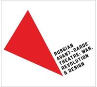 Russian Avant-Garde Theatre: War, Revolution, and Design by John E. Bowlt NEUF