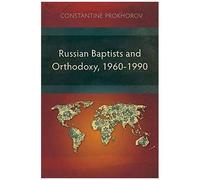 Russian Baptists And Orthodoxy, 1960-1990