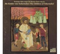 Russian Choirs - Russian Choirs Sings for The Children of Tchernoby