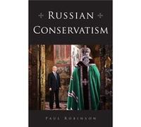 Russian Conservatism by Paul Robinson Paul Robinson (Auteur)