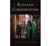 Russian Conservatism by Paul Robinson Paul Robinson (Auteur)