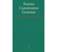 Russian Conversation Grammar: With Exercises, Colloquial Phrases, and Extensive English-Russian Vocabulary