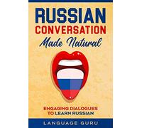 Russian Conversation Made Natural: Engaging Dialogues to Learn Russian