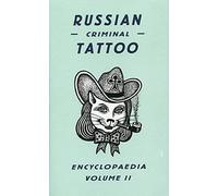 Russian Criminal Tattoo Encyclopedia, volume II