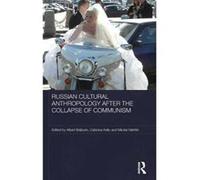 Russian Cultural Anthropology After the Collapse of Communism - [Version Originale] Albert Baiburin, Catriona Kelly, Nikolai Vakhtin, (Auteur)