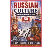 Russian Culture Crossword Puzzle Book: 50 Fun and Educational Crossword Puzzles Featuring Russian Traditions, Food, Music, Winter Landscapes, Folklore, History, and Famous Landmarks