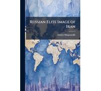 Russian Elite Image of Iran