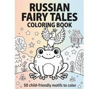RUSSIAN FAIRY TALES - COLORING BOOK: 50 child-friendly motifs to color