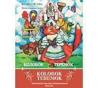 Russian Folk Tales - Kolobok & Teremok: Fairytales with Bilingual Parallel Texts - Russian and English