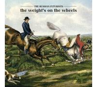 Russian Futurists – The Weight's On The Wheels – Import