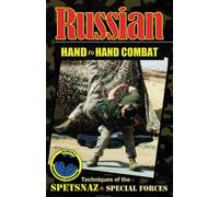 Russian Hand to Hand Combat: Techniques of the Spetsnaz - Special Forces