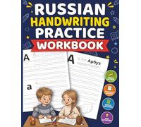 Russian handwriting practice workbook: Learn the Russian Alphabet Through Letter Tracing, Word Writing, Simple Sentences, and Fun Activities for Kids and Beginners