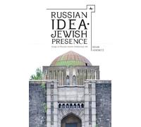 Russian Idea, Jewish Presence: Essays on Russian-Jewish Intellectual Life