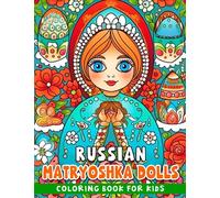 Russian Matryoshka Dolls Coloring Book: 30 high-quality pictures inside lots of adorable stacking dolls. Perfect for gag gifts, white elephant gifts, stress relief, and Christmas presents.