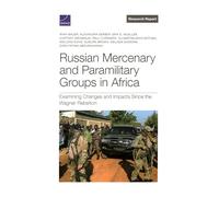 Russian Mercenary and Paramilitary Groups in Africa: Examining Changes and Impacts Since the Wagner Rebellion